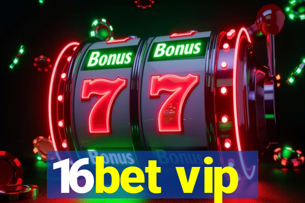 16bet vip